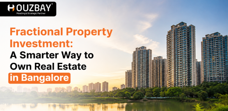 Fractional Property Investment: A Smarter Way to Own Real Estate in Bangalore